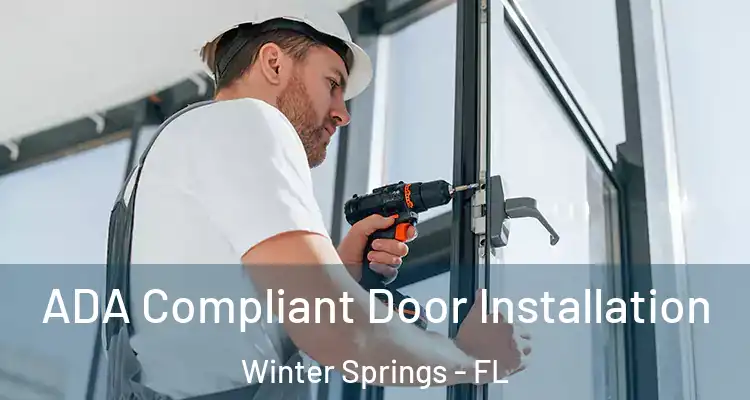 ADA Compliant Door Installation Winter Springs - FL
