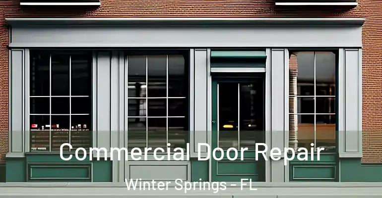  Commercial Door Repair Winter Springs - FL