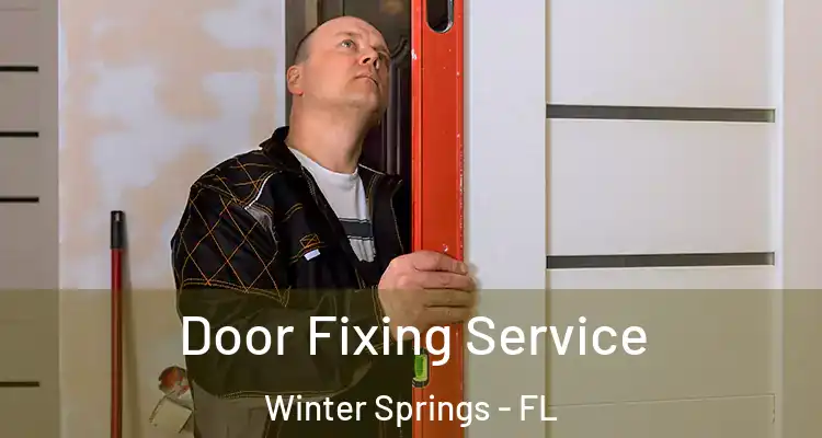 Door Fixing Service Winter Springs - FL