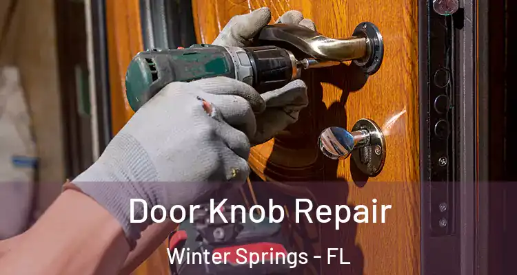 Door Knob Repair Winter Springs - FL