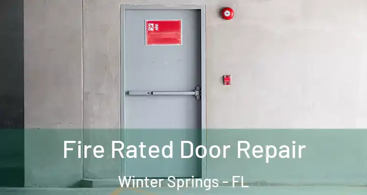 Fire Rated Door Repair Winter Springs - FL