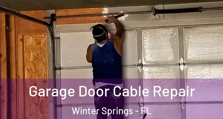 Garage Door Cable Repair Winter Springs - FL