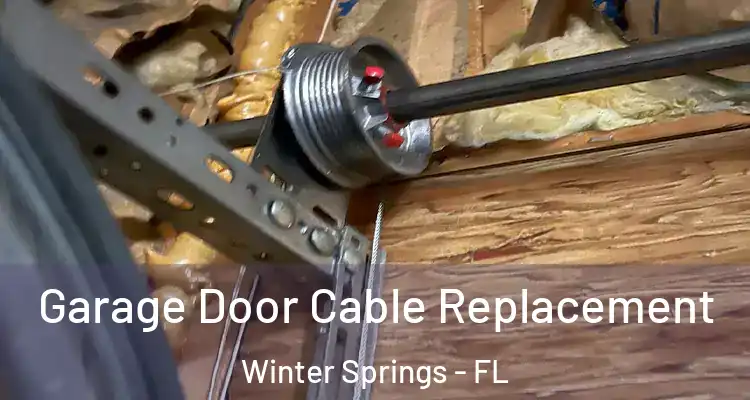 Garage Door Cable Replacement Winter Springs - FL