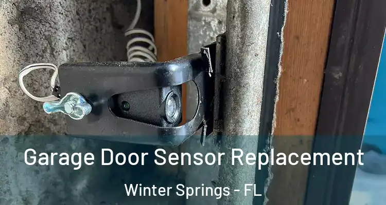 Garage Door Sensor Replacement Winter Springs - FL