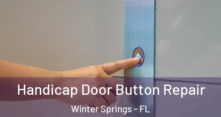 Handicap Door Button Repair Winter Springs - FL