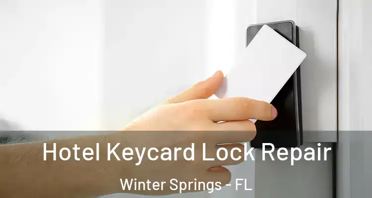 Hotel Keycard Lock Repair Winter Springs - FL
