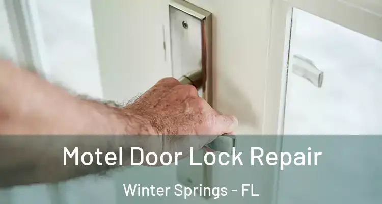 Motel Door Lock Repair Winter Springs - FL