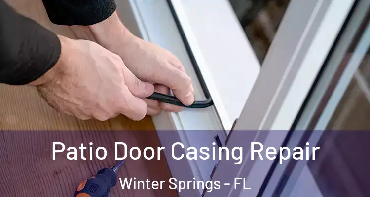 Patio Door Casing Repair Winter Springs - FL