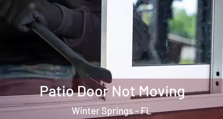 Patio Door Not Moving Winter Springs - FL