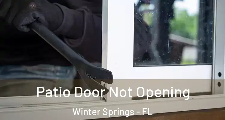 Patio Door Not Opening Winter Springs - FL