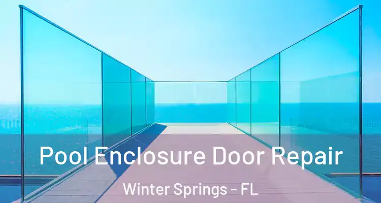 Pool Enclosure Door Repair Winter Springs - FL