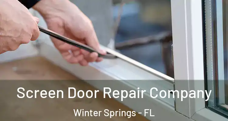 Screen Door Repair Company Winter Springs - FL