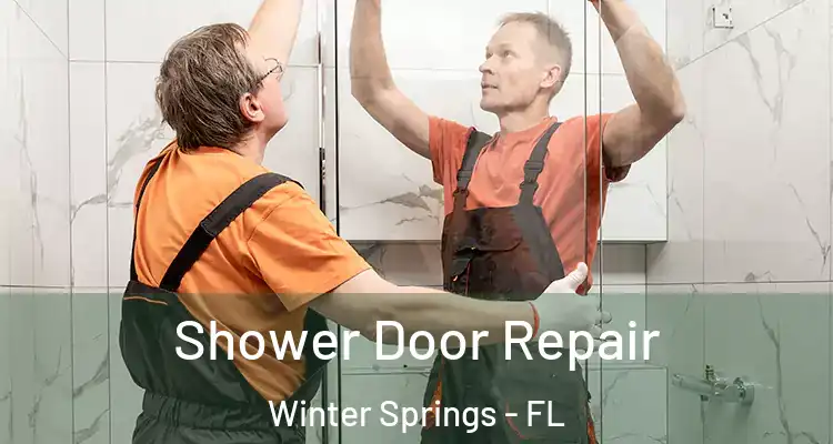 Shower Door Repair Winter Springs - FL