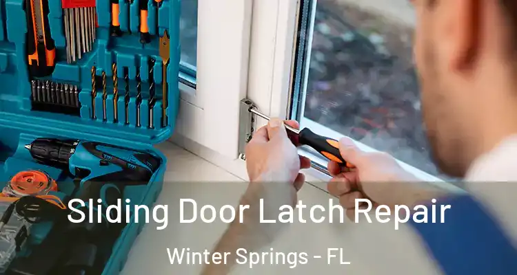 Sliding Door Latch Repair Winter Springs - FL