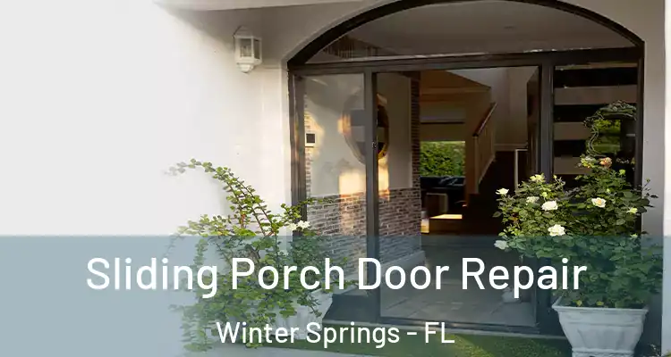 Sliding Porch Door Repair Winter Springs - FL