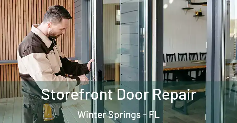 Storefront Door Repair Winter Springs - FL
